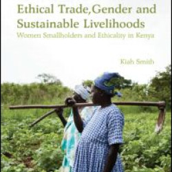 Ethical Trade, Gender and Sustainable Livelihoods Ethical Trade, Gender and Sustainable Livelihoods
