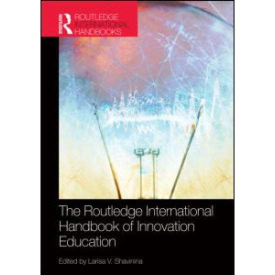 The Routledge International Handbook of Innovation Education The Routledge International Handbook of Innovation Education