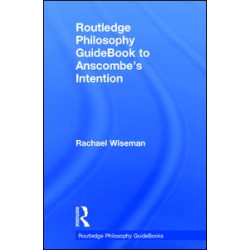 Routledge Philosophy GuideBook to Anscombe's Intention