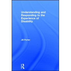 Understanding and Responding to the Experience of Disability