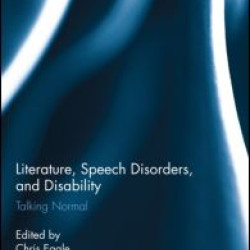 Literature, Speech Disorders, and Disability Literature, Speech Disorders, and Disability