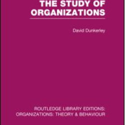 The Study of Organizations (RLE: Organizations)