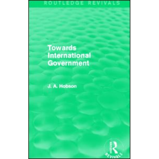 Towards International Government (Routledge Revivals)