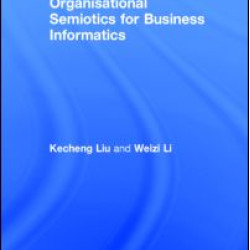 Organisational Semiotics for Business Informatics Organisational Semiotics for Business Informatics