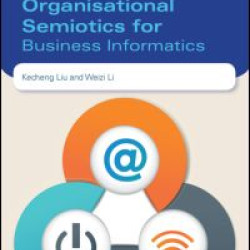 Organisational Semiotics for Business Informatics Organisational Semiotics for Business Informatics