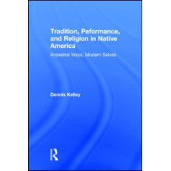 Tradition, Performance, and Religion in Native America
