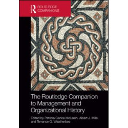 The Routledge Companion to Management and Organizational History The Routledge Companion to Management and Organizational History