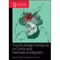 The Routledge Handbook on Crime and International Migration The Routledge Handbook on Crime and International Migration