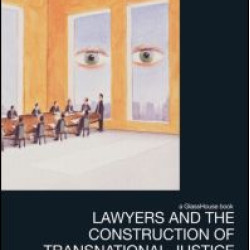 Lawyers and the Construction of Transnational Justice Lawyers and the Construction of Transnational Justice