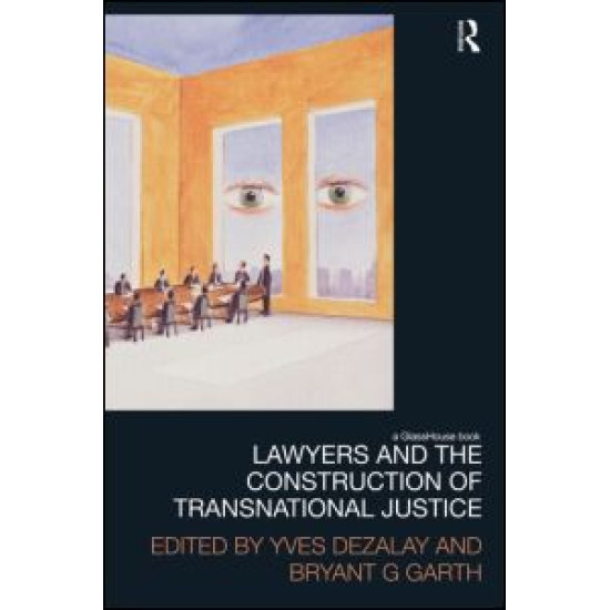 Lawyers and the Construction of Transnational Justice