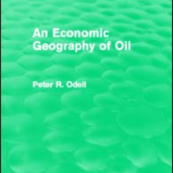 An Economic Geography of Oil (Routledge Revivals)