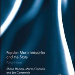 Popular Music Industries and the State