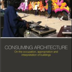 Consuming Architecture Consuming Architecture