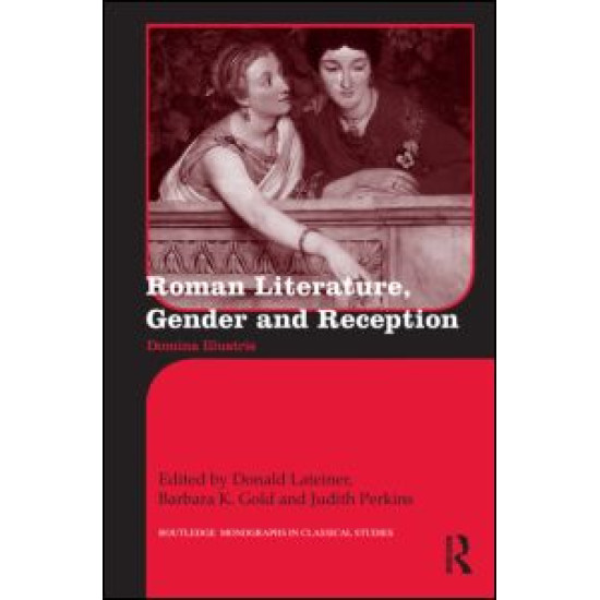 Roman Literature, Gender and Reception Roman Literature, Gender and Reception