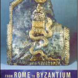 From Rome to Byzantium From Rome to Byzantium