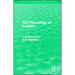 The Physiology of Industry (Routledge Revivals)