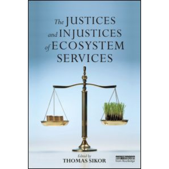 The Justices and Injustices of Ecosystem Services The Justices and Injustices of Ecosystem Services