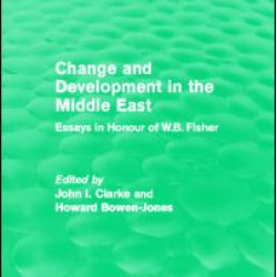 Change and Development in the Middle East (Routledge Revivals) Change and Development in the Middle East (Routledge Revivals)