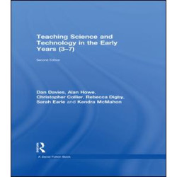 Teaching Science and Technology in the Early Years (3-7)