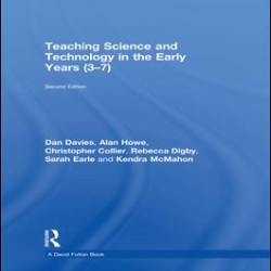 Teaching Science and Technology in the Early Years (3-7)