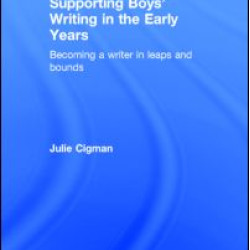 Supporting Boys' Writing in the Early Years