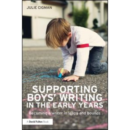 Supporting Boys' Writing in the Early Years Supporting Boys' Writing in the Early Years