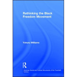 Rethinking the Black Freedom Movement Rethinking the Black Freedom Movement