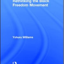 Rethinking the Black Freedom Movement Rethinking the Black Freedom Movement