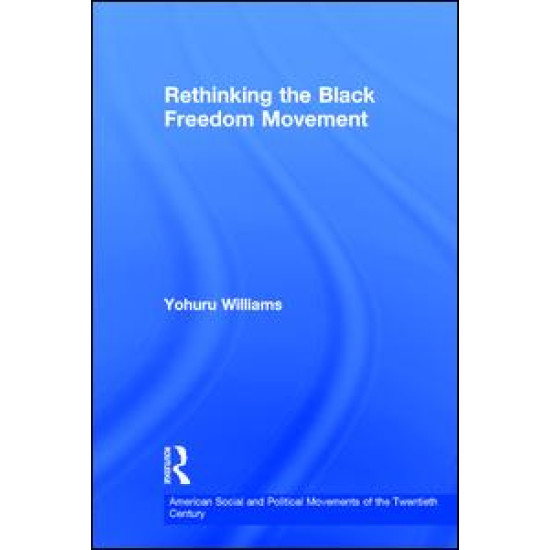 Rethinking the Black Freedom Movement Rethinking the Black Freedom Movement