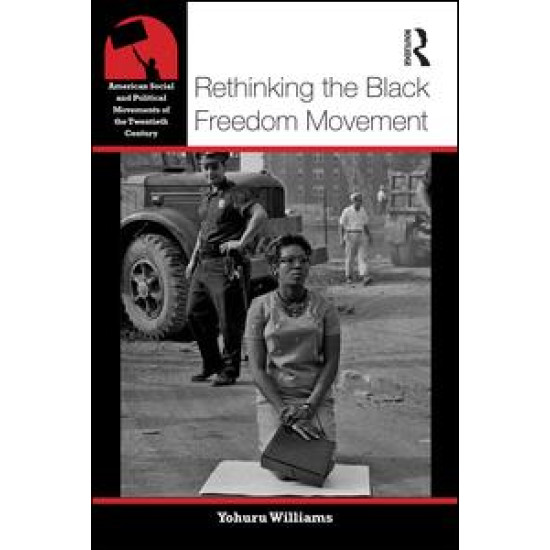 Rethinking the Black Freedom Movement Rethinking the Black Freedom Movement