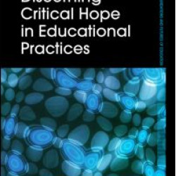 Discerning Critical Hope in Educational Practices