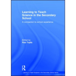 Learning to Teach Science in the Secondary School Learning to Teach Science in the Secondary School