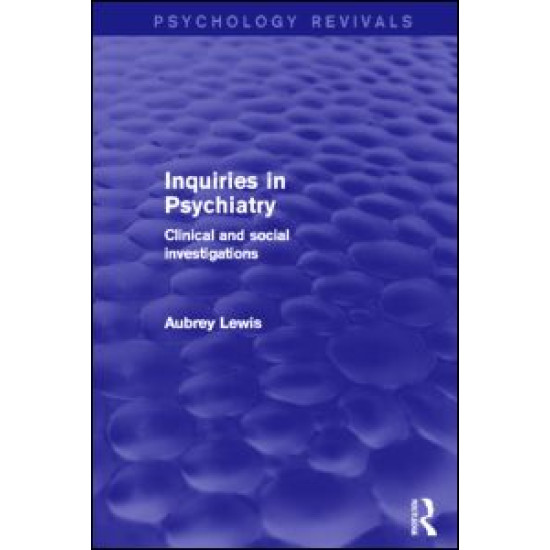 Inquiries in Psychiatry (Psychology Revivals)