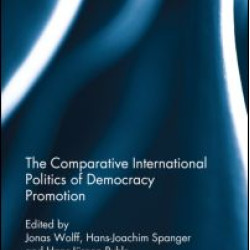 The Comparative International Politics of Democracy Promotion The Comparative International Politics of Democracy Promotion
