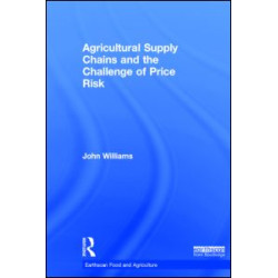 Agricultural Supply Chains and the Challenge of Price Risk Agricultural Supply Chains and the Challenge of Price Risk