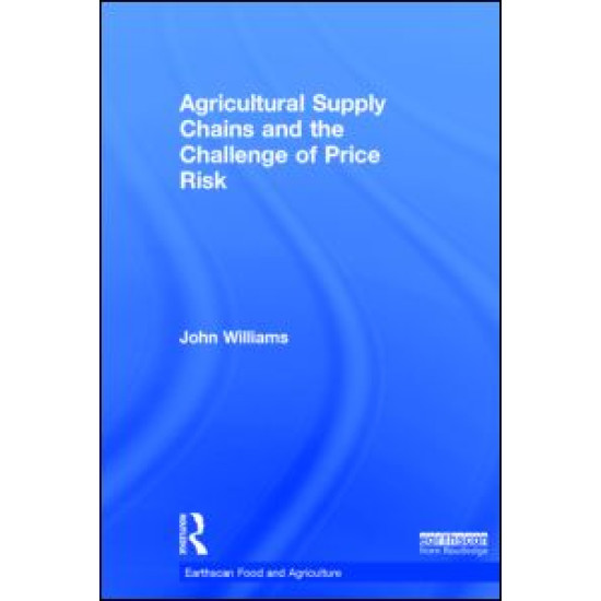 Agricultural Supply Chains and the Challenge of Price Risk Agricultural Supply Chains and the Challenge of Price Risk