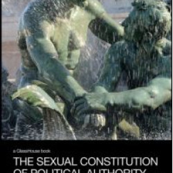 The Sexual Constitution of Political Authority The Sexual Constitution of Political Authority