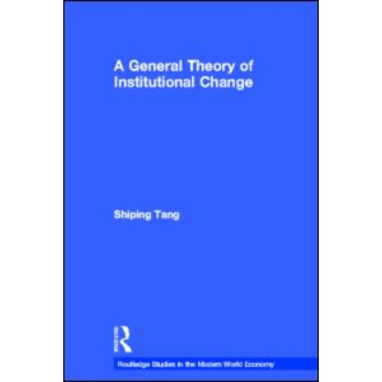 A General Theory of Institutional Change A General Theory of Institutional Change