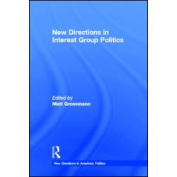 New Directions in Interest Group Politics New Directions in Interest Group Politics