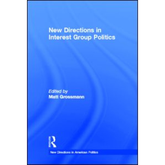 New Directions in Interest Group Politics New Directions in Interest Group Politics