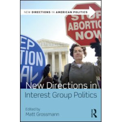 New Directions in Interest Group Politics New Directions in Interest Group Politics