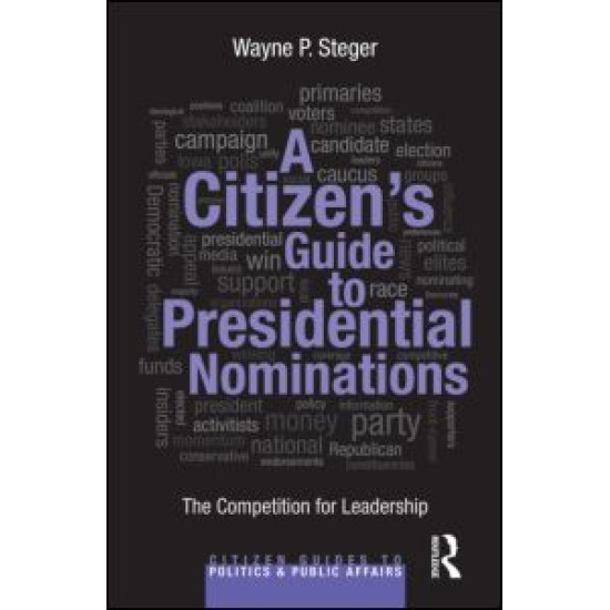 A Citizen's Guide to Presidential Nominations A Citizen's Guide to Presidential Nominations