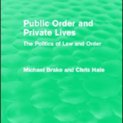Public Order and Private Lives (Routledge Revivals) Public Order and Private Lives (Routledge Revivals)