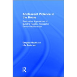 Adolescent Violence in the Home Adolescent Violence in the Home