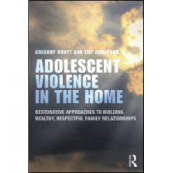 Adolescent Violence in the Home Adolescent Violence in the Home