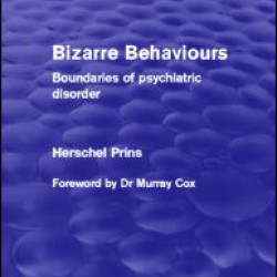 Bizarre Behaviours (Psychology Revivals) Bizarre Behaviours (Psychology Revivals)