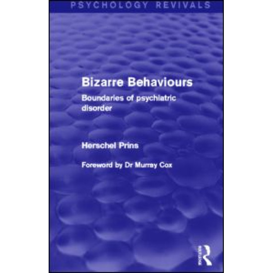 Bizarre Behaviours (Psychology Revivals)
