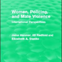 Women, Policing, and Male Violence (Routledge Revivals) Women, Policing, and Male Violence (Routledge Revivals)