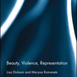 Beauty, Violence, Representation