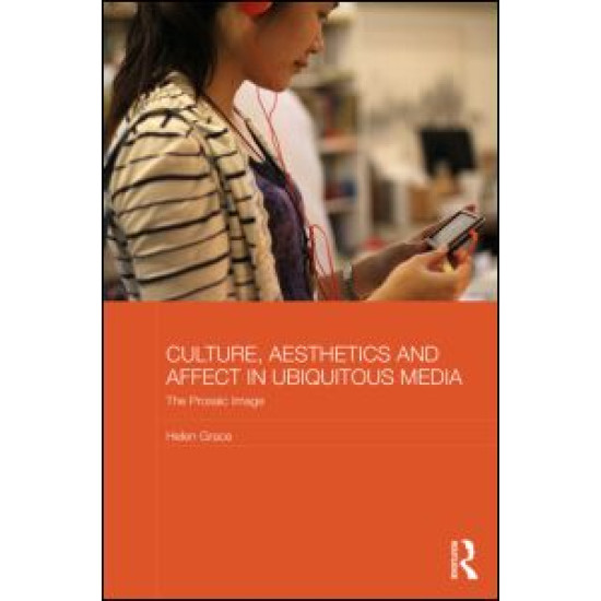 Culture, Aesthetics and Affect in Ubiquitous Media Culture, Aesthetics and Affect in Ubiquitous Media